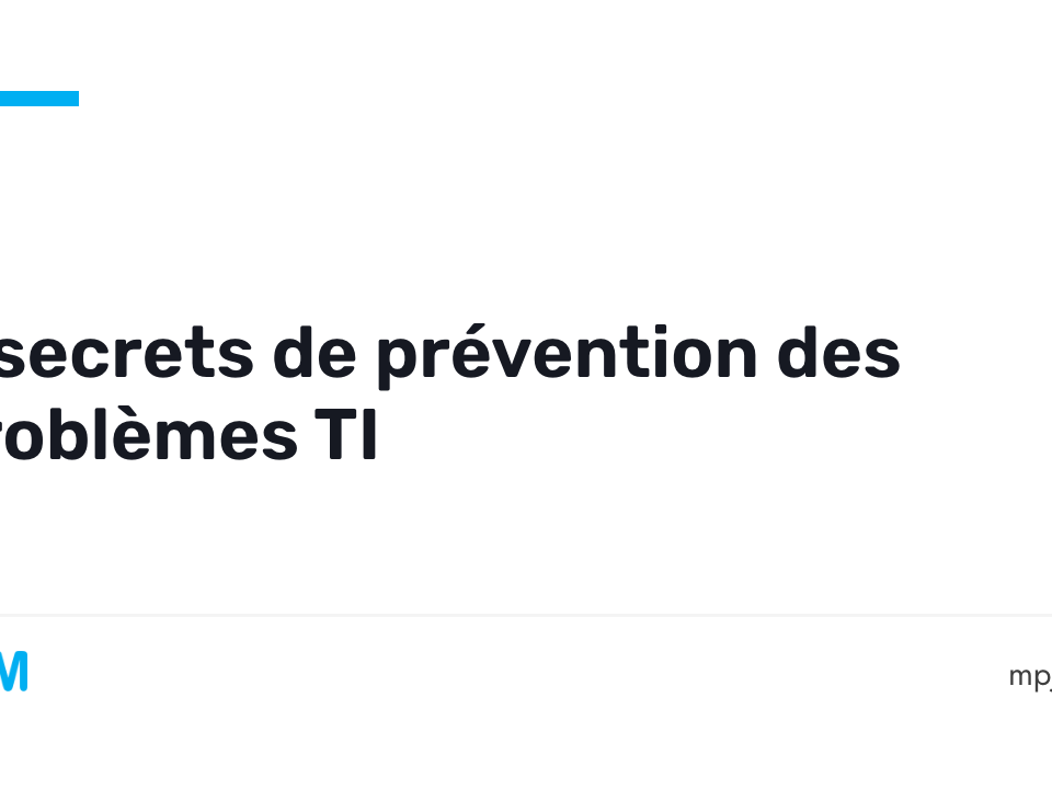 9 secrets de prévention des problèmes TI